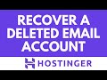 How To Recover A Deleted Email Account In Hostinger – Step By Step Tutorial