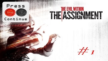 Press Start 2 Continue Plays The Evil Within The Assignment Part 1