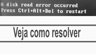 A disk read error occurred press ctrl alt del to restart