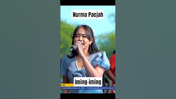 NURMA PAEJAH - IMING-IMING || OM ADELLA #omadellaterbaru #nurmakdi #imingiming #shortvideo