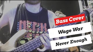 Wage War - Never Enough | Bass Cover | + TABS