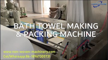 Non Woven Bath Towel Machine | Bath Towel Making And Packing Machine | Bath Towel folding Machine