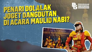 DOLALAK DANCERS DANCE DANGDUTAN AT THE PROPHET'S MAULID EVENT?