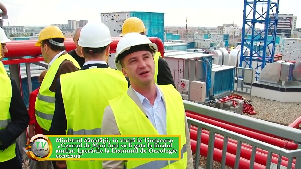Ministrul Sănătății la Institutul Regional de Oncologie și Noul Centru pentru Mari Arși