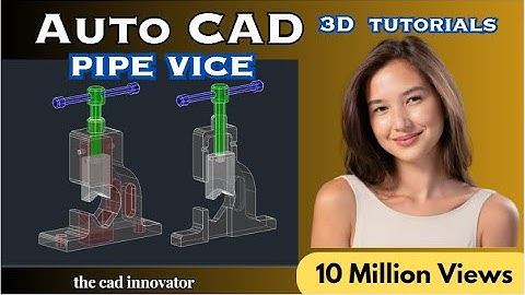 3D PIPE VICE  IN Auto CAD TUTORIAL   Part - 1 HOW TO MAKE