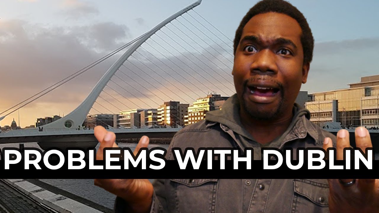 PROBLEMS WITH DUBLIN | 4 Things We Wish We Knew Before Moving to