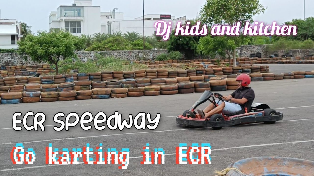 ECR SPEEDWAY GO KARTING IN ECR Fun time at ECR ACTIVITIES IN ECR