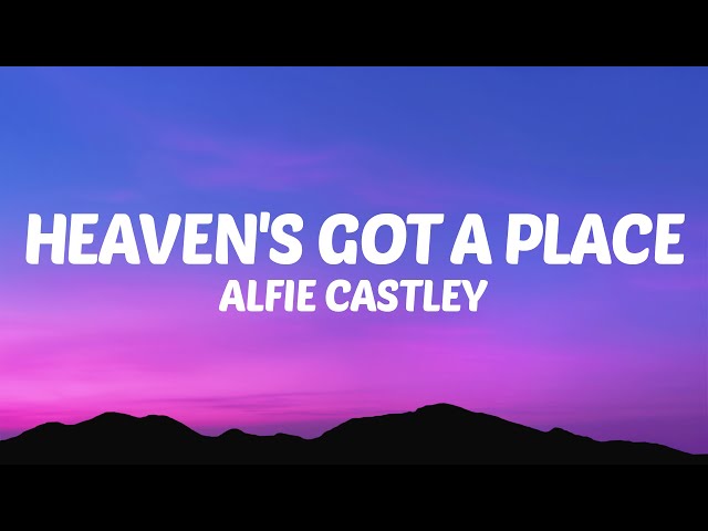 Alfie Castley - Heaven's Got a Place (Lyrics) Someone New class=