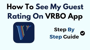 How to See Your Guest Rating on VRBO App - Step-by-Step Guide to Access Reviews & Profile Feedback
