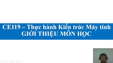 TC&KTMT - CE119 - IT012 - Giới thiệu