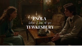 Enola & Tewkesbury || When I Look at You (Enola Holmes 2)