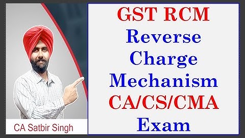 GST RCM Reverse Charge Mechanism for CA/CS/CMA May 2020