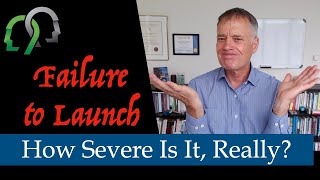 Failure to Launch: How Severe a Problem?