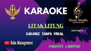 [ KARAOKE ] LITAK LITUNG || KARAOKE LAMPUNG || IWAN SAGITA