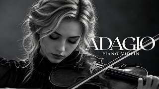 Most Beautiful Adagio for Violin, Piano & Cello – Lovely Classical Music for Sleep & Relaxation