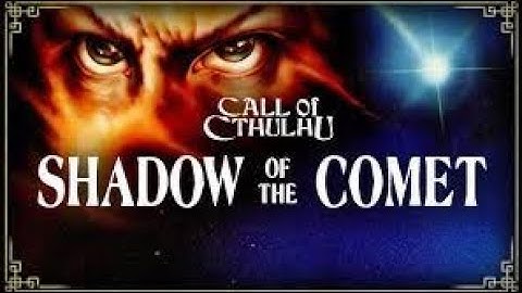 Call of Cthulhu: Shadow of the Comet - Part 6