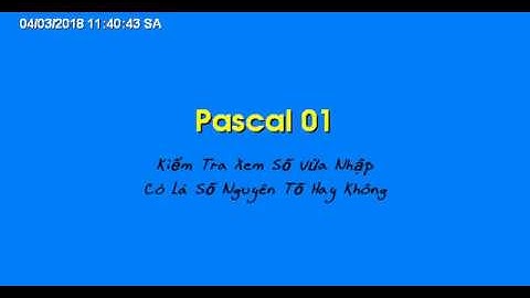 Pascal 01 kiểm tra xem số vùa nhập có phải la so nguyen tố hay ko