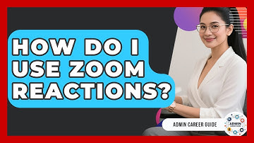 How Do I Use Zoom Reactions? - Admin Career Guide