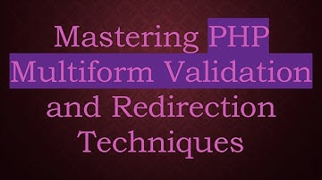 Mastering PHP Multiform Validation and Redirection Techniques