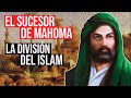 El Sucesor de Mahoma: Cómo Se Dividió El Islam