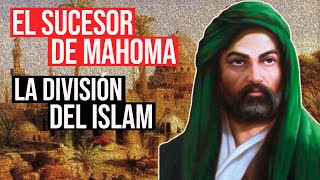 El Sucesor de Mahoma: Cómo Se Dividió El Islam