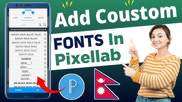 how to add custom fonts in pixelllab | how to add custom fonts in pixellab nepal | pixellab nepali
