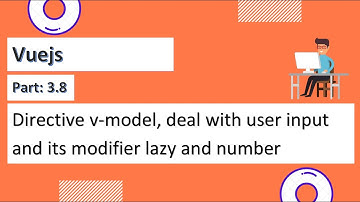 Vuejs 3.8: Directive v-model and its modifier lazy and number