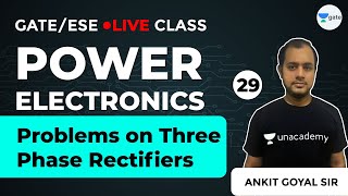 Power Electronics | Problems on Three Phase Rectifiers | Lec 29 | GATE Electrical Engineering