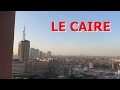 Le Caire / Cairo /  al-qāhira, « La Victorieuse »