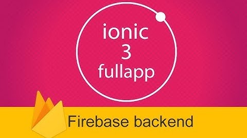 ionic 3 fullapp templates with Firebase