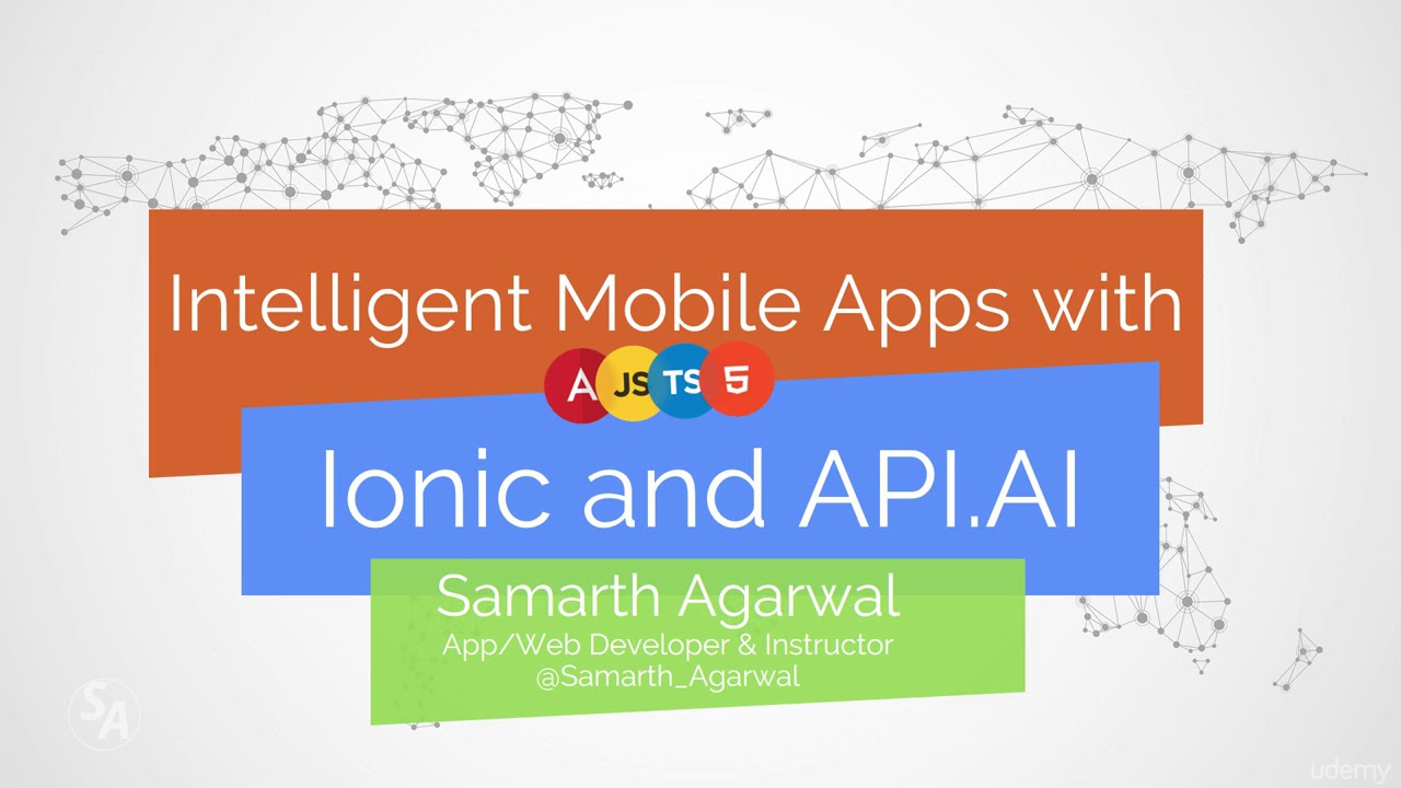 Intelligent Mobile Apps with Ionic and API.AI (DialogFlow) : Course