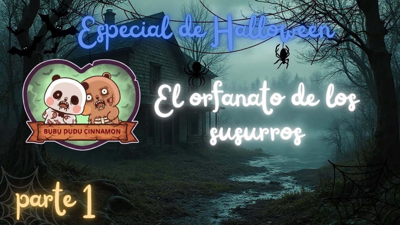 👻EL ORFANATO DE LOS SUSURROS🎃 PARTE 1| ANIMACION| BUBU DUDU CINNNAMON | ESPECIAL DE HALLOWEEN