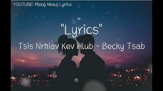 Video thumbnail of "Tsis Nrhiav Kev Hlub - Becky Tsab (Lyrics)"