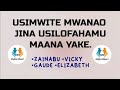 BABA MAMA USIMWITE MWANAO JINA USILOFAHAMU MAANA YAKE ZAINABU VICKY ELIZABETH GAUDE BABA MAMA USIMWITE MWANAO JINA USILOFAHAMU MAANA YAKE ZAINABU VICKY ELIZABETH GAUDE