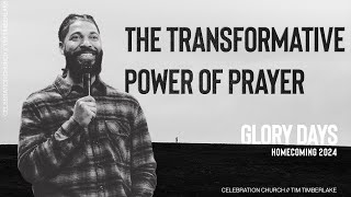 The Transformative Power of Prayer | Tim Timberlake  | Celebration Everywhere