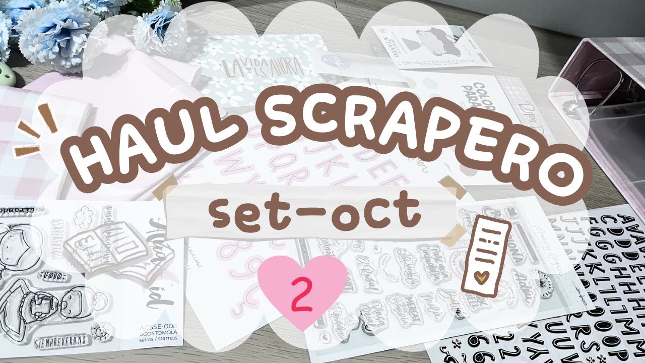 📦SUPER MEGA HAUL-UNBOXING SCRAPERO✨ / Parte 2 😍@kimidori7924  y @AluaCid 💫