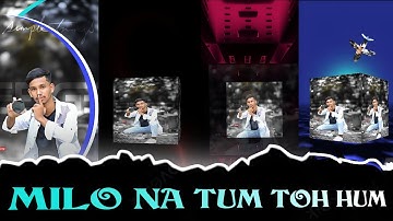MILO NA TUM TOH HUM GHABRAYE NEW TRENDING SONG📻📻__ EDIT BY BHOLA CREATION
