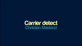 christian maeland - carrier detect