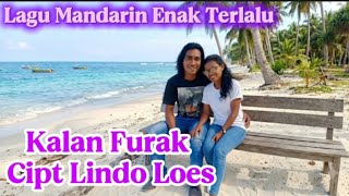 Lagu  Mandarin Timor Leste terbaru _Kalan Furak_Cipt_Lindo Loes Vocal Duet