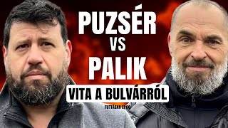 PUZSÉR VS. PALIK - VITA A BULVÁRRÓL / Futtában / Palikék Világa by Manna