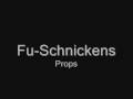 Fu-Schnickens - Props