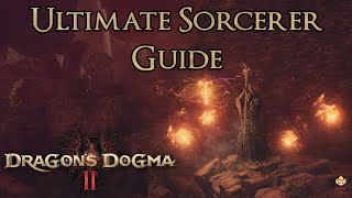 Dragon's Dogma 2  Ultimate Sorcerer Guide