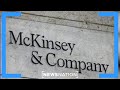 Mckinsey  company investigated for opioid consulting  newsnation now