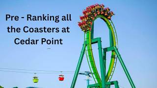 Pre Ranking all The Coasters at Cedar Point