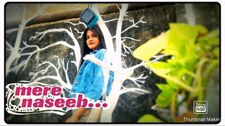 Mere Naseeb Me Dance Choreography By Aditii