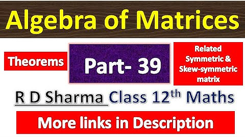 Algebra of Matrices | R D Sharma Class 12th Maths Solution | Dhanpat Rai Publication | Part 39