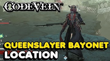 Code Vein - How To Get The "QUEENSLAYER BAYONET" (Weapon Location)