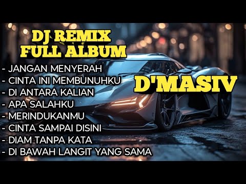 DJ TIKTOK TERBARU VIRAL - DJ REMIX FULL ALBUM D'MASIV 🎵jangan menyerah | cinta ini membunuhku