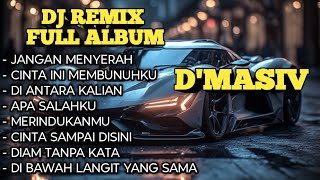 DJ TIKTOK TERBARU VIRAL - DJ REMIX FULL ALBUM D'MASIV 🎵jangan menyerah | cinta ini membunuhku