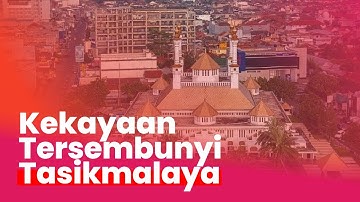 Mengungkap 5 Fakta Menarik Tasikmalaya Sang Mutiara dari Priangan Timur